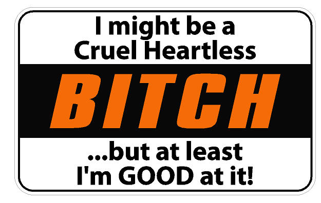I Might Be A Heartless Bitch... Decal