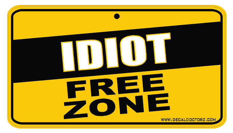 Idiot Free Zone