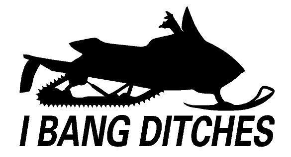 I Bang Ditches Snowmobile Decal