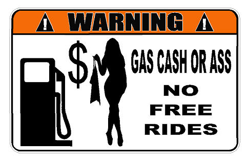 Warning Gas Cash Or Ass, No Free Rides Decal