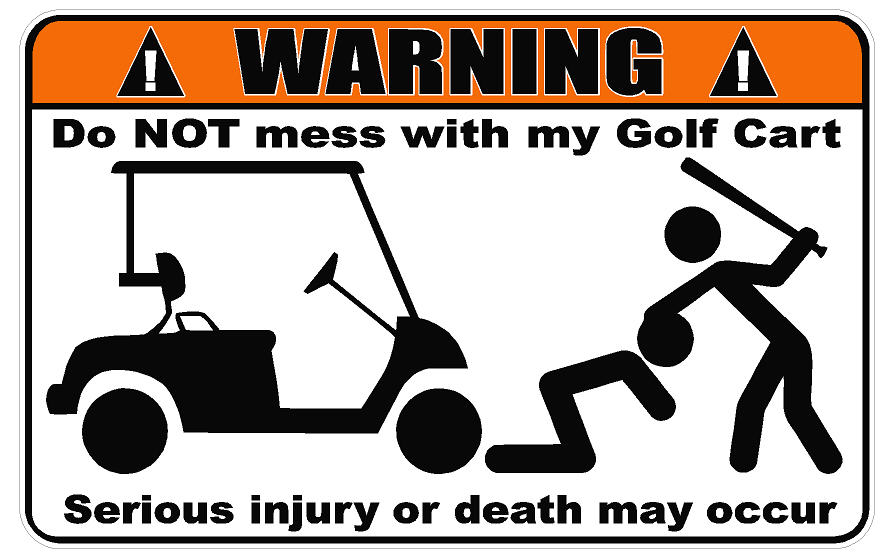Warning Do Not Mess With My Golf Cart Decal