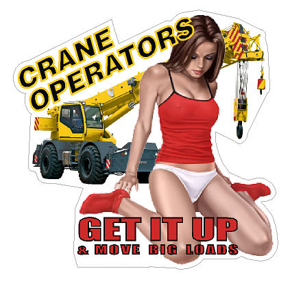 Crane Operators - Get It Up & Move Big Loads - Click Image to Close