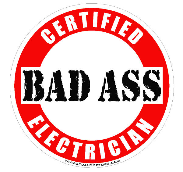 Electricians - Certified Bad Ass - Click Image to Close