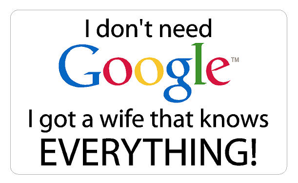 I Don't Need GOOGLE, I Have A Wife That Knows Everything Decal