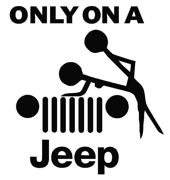 Only On A Jeep Decal - Click Image to Close