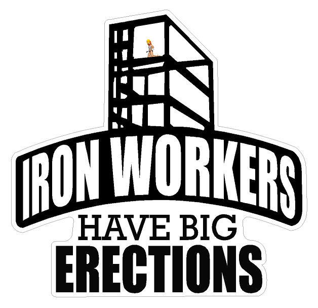 Iron Workers - Have Big Erections