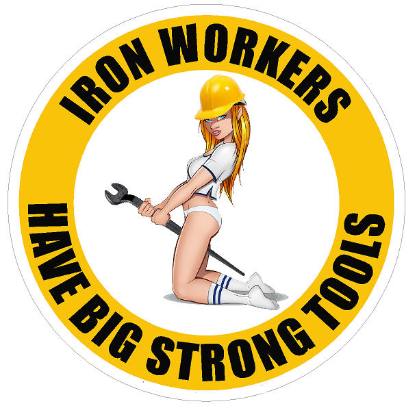 Iron Workers - Have Big Strong Tools