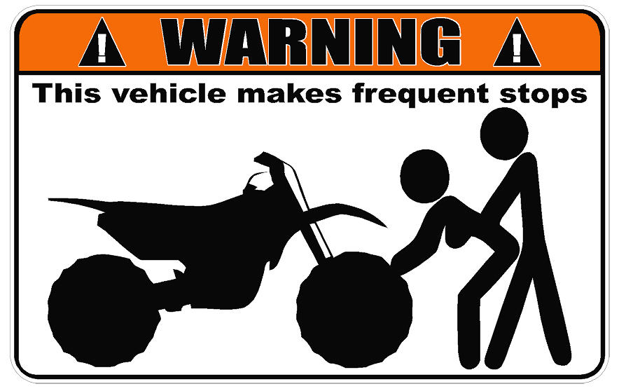 Warning Dirtbike Makes Frequent Stops Decal - Click Image to Close