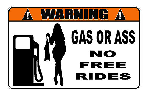 Warning Gas Or Ass, No Free Rides Decal - Click Image to Close