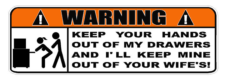 Warning Keep Your Hands Out Of My Drawers Decal