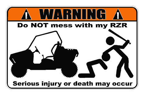 Warning Do Not Mess With My RZR Decal - Click Image to Close