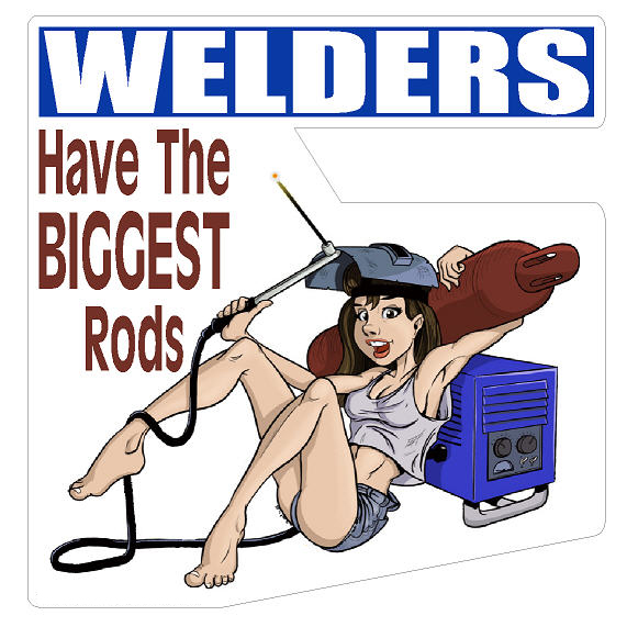 Welders - Have The Biggest Rods - Click Image to Close