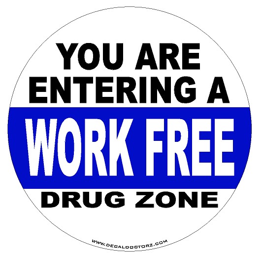 Entering A Work Free Drug Zone
